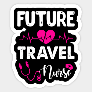 FUTURE TRAVEL NURSE Sticker